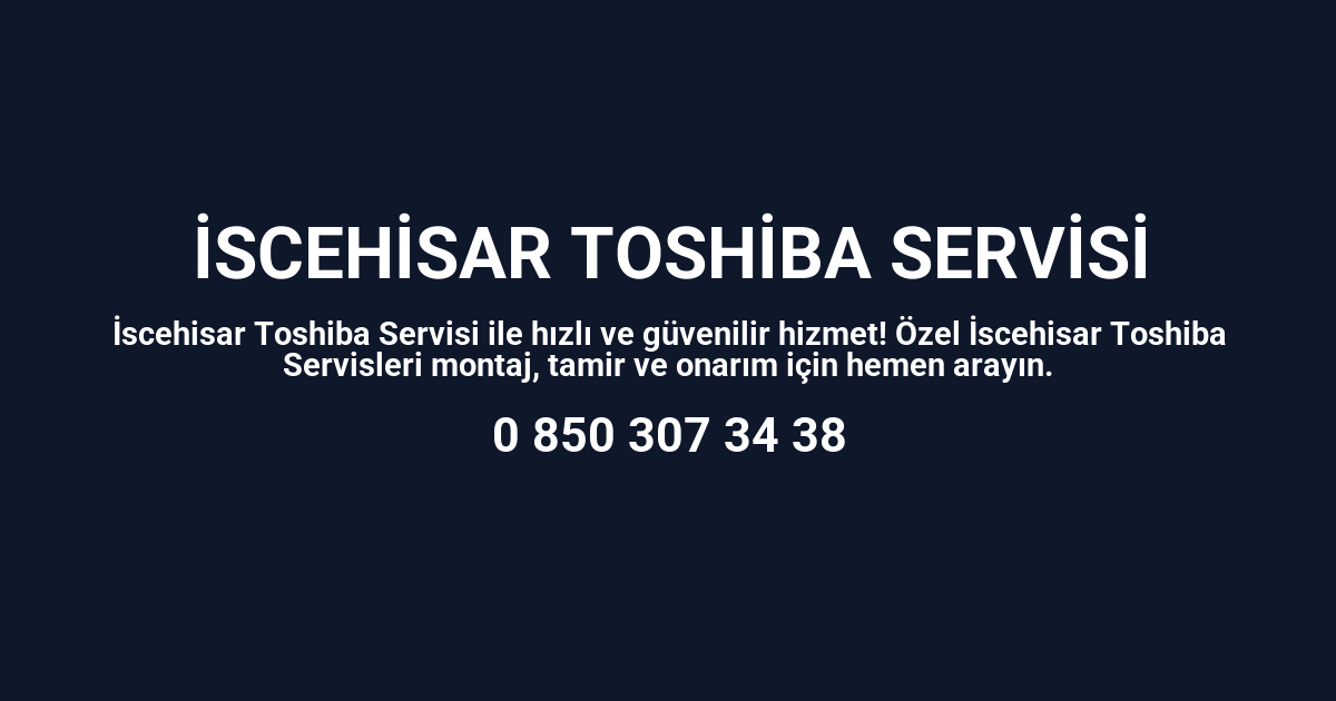 İscehisar Toshiba Servisi